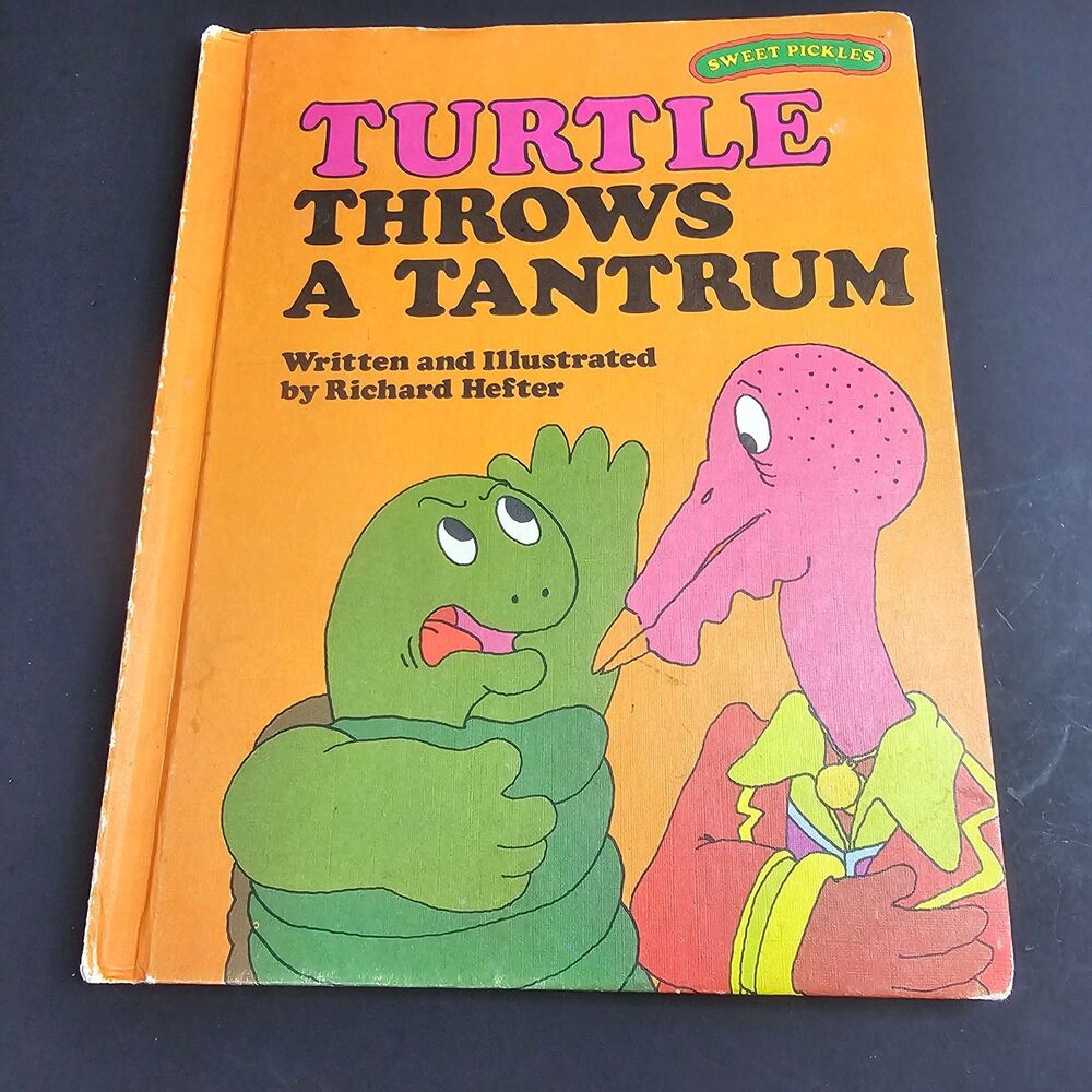 Turtle Throws a Tantrum by Richard Hefter Sweet Pickles Series 1978 Hardcover